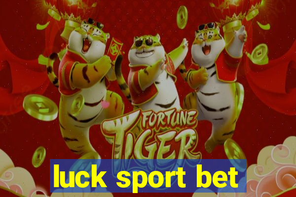 luck sport bet